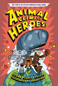 Animal Climate Heroes ANIMAL CLIMATE HEROES [ Alison Pearce Stevens ]