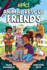 Animal Rescue Friends: Volume 1 ANIMAL RESCUE FRIENDS （Animal Rescue Friends） [ Gina Loveless ]