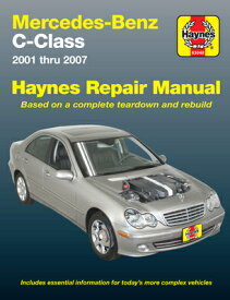 Mercedes-Benz C-Class 2001-07 MERCEDES-BENZ C-CLASS 2001-07 （Automotive Repair Manual） [ J. H. Haynes ]
