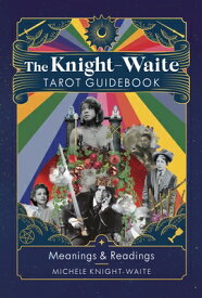 The Knight-Waite Tarot Guidebook KNIGHT-WAITE TAROT GDBK [ Michele Knight-Waite ]