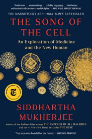 The Song of the Cell: An Exploration of Medicine and the New Human SONG OF THE CELL [ Siddhartha Mukherjee ]