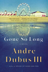 Gone So Long GONE SO LONG [ Andre Dubus ]