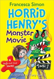 Horrid Henry's Monster Movie HORRID HENRYS MONSTER MOVIE （Horrid Henry） [ Francesca Simon ]