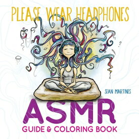 Please Wear Headphones: Asmr Guide & Coloring Book PLEASE WEAR HEADPHONES [ Sean Martines ]