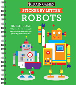 Brain Games - Sticker by Letter: Robots (Sticker Puzzles - Kids Activity Book) BRAIN GAMES - STICKER BY LETTE （Brain Games - Sticker by Letter） [ Publications International Ltd ]