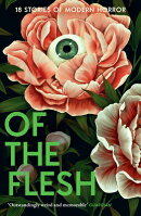 Of the Flesh: 18 Stories of Modern Horror