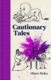 Cautionary Tales CAUTIONARY TALES [ Hilaire Belloc ]