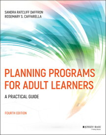 Planning Programs for Adult Learners: A Practical Guide PLANNING PROGRAMS FOR ADULT LE [ Sandra Ratcliff Daffron ]