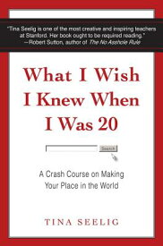 WHAT I WISH I KNEW WHEN I WAS 20(B) [ TINA SEELIG ]