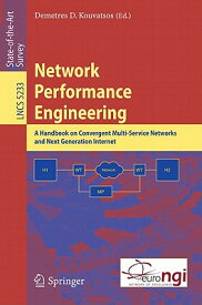 Network Performance Engineering: A Handbook on Convergent Multi-Service Networks and Next Generation NETWORK PERFORMANCE ENGINEERIN [ Demetres D. Kouvatsos ]