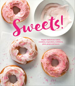 Sweets!: Super Delicious Cakes, Cookies, Cupcakes, Cobblers, Pies, Pops and More SWEETS [ Publications International Ltd ]