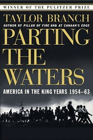 Parting the Waters: America in the King Years 1954-63 PARTING THE WATERS （America in the King Years） [ Taylor Branch ]