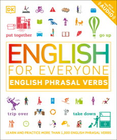 English for Everyone: English Phrasal Verbs ENGLISH FOR EVERYONE ENGLISH P （DK English for Everyone） [ DK ]
