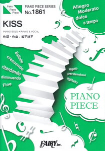 KISS PIANO@SOLOEPIANO@@VOCAL iPIANO@PIECE@SERIESj