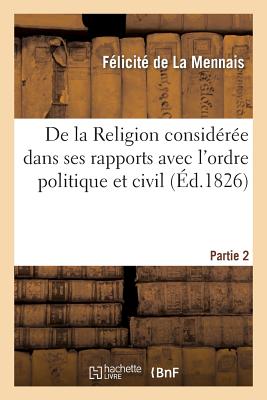 楽天ブックス: de la Religion Considre Dans Ses Rapports Avec l'Ordre ...