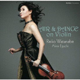 AIR & DANCE on Violin [ 渡辺玲子 ]