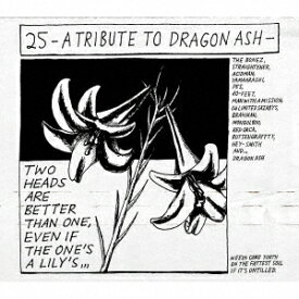 25 -A Tribute To Dragon Ash- (初回生産限定盤) [ (V.A.) ]