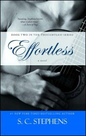 Effortless EFFORTLESS （Thoughtless） [ S. C. Stephens ]