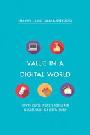 Value in a Digital World: How to Assess Business Models and Measure Value in a Digital World