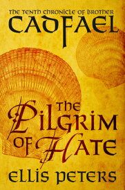 The Pilgrim of Hate PILGRIM OF HATE （Chronicles of Brother Cadfael） [ Ellis Peters ]