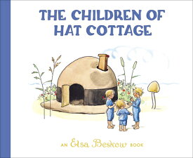 The Children of Hat Cottage CHILDREN OF HAT COTTAGE REV/E [ Elsa Beskow ]