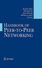 Handbook of Peer-To-Peer Networking HANDBK OF PEER-TO-PEER NETWORK [ Xuemin Shen ]