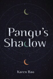 Pangu's Shadow PANGUS SHADOW [ Karen Bao ]