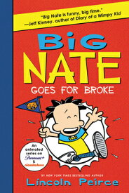 Big Nate Goes for Broke BIG NATE GOES FOR BROKE （Big Nate） [ Lincoln Peirce ]