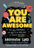 You Are Awesome: Find Your Confidence and Dare to Be Brilliant at (Almost) Anything YOU ARE AWESOM…