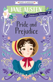 Jane Austen Children's Stories: Pride and Prejudice JANE AUSTEN CHILDRENS STORIES （Sweet Cherry Easy Classics） [ Jane Austen ]
