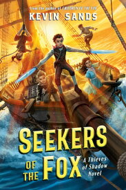 Seekers of the Fox SEEKERS OF THE FOX （Thieves of Shadow） [ Kevin Sands ]