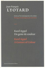 Karel Appel, a Gesture of Colour KAREL APPEL A GESTURE OF COLOU （Jean-Francois Lyotard Ecrits Sur L'Art Contemporain Et Les Artistes） [ Jean-Francois Lyotard ]