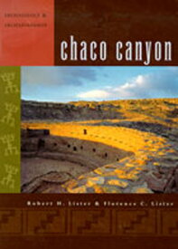 Chaco Canyon: Archaeology and Archaeologists CHACO CANYON [ Robert H. Lister ]