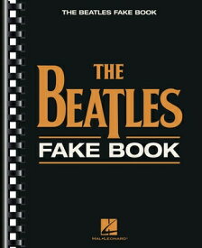 The Beatles Fake Book: C Edition BEATLES FAKE BK （Fake Books） [ The Beatles ]