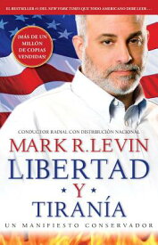 Libertad y Tirania SPA-LIBERTAD Y TIRANIA [ Mark R. Levin ]