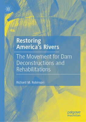 楽天ブックス: Restoring America's Rivers: The Movement for Dam ...