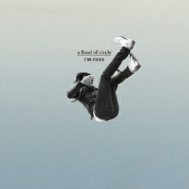 I'M FREE [ a flood of circle ]