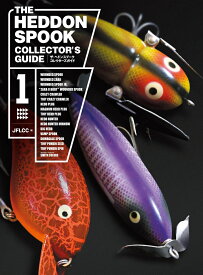 THE HEDDON SPOOK COLLECTOR'S GUIDE（1） [ JFLCC（ジャパン・フィッシング・ルアーコレクターズ・クラブ） ]