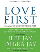 Love First: A Family's Guide to Intervention
