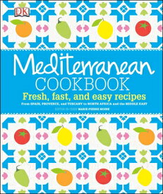 Mediterranean Cookbook: Fresh, Fast, and Easy Recipes from Spain, Provence, and Tuscany to North Afr MEDITERRANEAN CKBK [ Marie-Pierre Moine ]