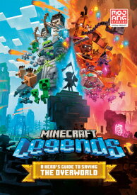Minecraft Legends: A Hero's Guide to Saving the Overworld MINECRAFT LEGENDS A HEROS GT S （Minecraft） [ Mojang Ab ]