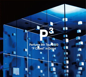 Perfume 8th Tour 2020”P Cubed”in Dome (初回限定盤) [ Perfume ]