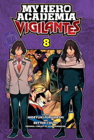 My Hero Academia: Vigilantes, Vol. 8 MY HERO ACADEMIA VIGILANTES VO （My Hero Academia: Vigilantes） [ Kohei Horikoshi ]