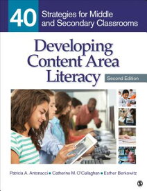 Developing Content Area Literacy: 40 Strategies for Middle and Secondary Classrooms DEVELOPING CONTENT AREA LITERA [ Patricia A. Antonacci ]