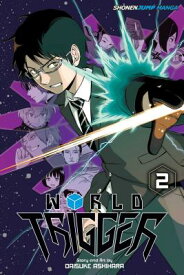 World Trigger, Vol. 2 WORLD TRIGGER VOL 2 （World Trigger） [ Daisuke Ashihara ]