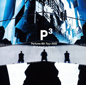 Perfume 8th Tour 2020”P Cubed”in Dome [ Perfume ]