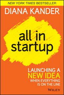 All in Startup: Launching a New Idea When Everything Is on the Line