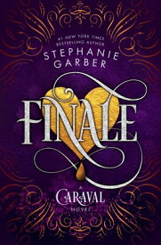 Finale: A Caraval Novel FINALE （Caraval） [ Stephanie Garber ]