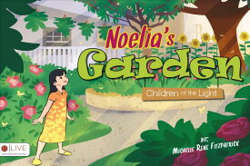 Noelia's Garden Children of the Light NOELIAS GARDEN CHILDREN OF THE [ Michelle Rene Fitzpatrick ]