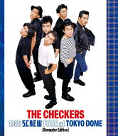 チェッカーズ 1988 SCREW TOUR at 東京ドーム【Remaster Edition】【Blu-ray】 [ チェッカーズ ]